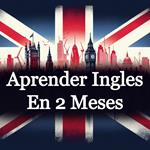 Aprender Ingles En 2 Meses