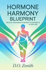 Hormone Harmony Blueprint: Unlock Your Body's Secret to Effortless Weight Loss at Any Age