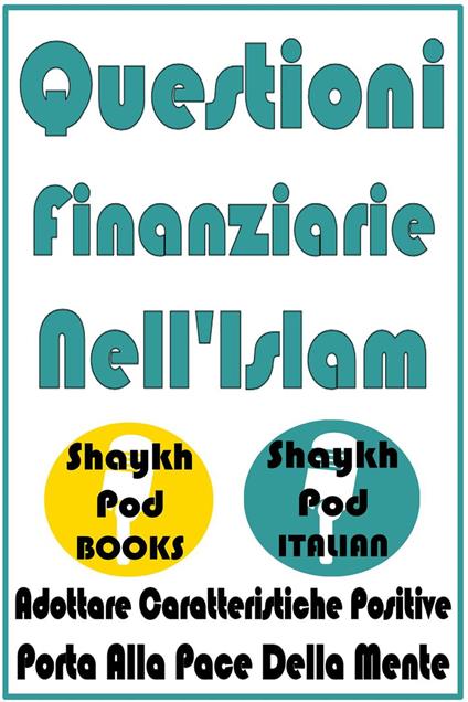 Questioni Finanziarie Nell'Islam - ShaykhPod Italian - ebook