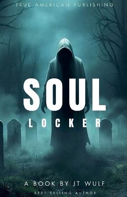 Soul Locker - Jt Wulf - cover