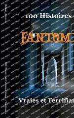 100 Histoires de Fantômes Vraies et Terrifiantes