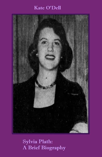 Sylvia Plath: A Brief Biography