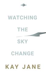 Watching The Sky Change