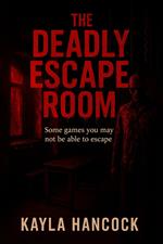 The Deadly Escape Room