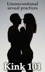 Kink 101: Unconventional sexual practices