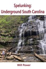 Spelunking: Underground South Carolina