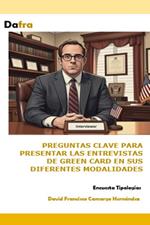 Preguntas clave para presentar las entrevistas para Green Cards en sus diferentes modalidades