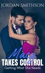 Macy Takes Control: Getting What She Needs