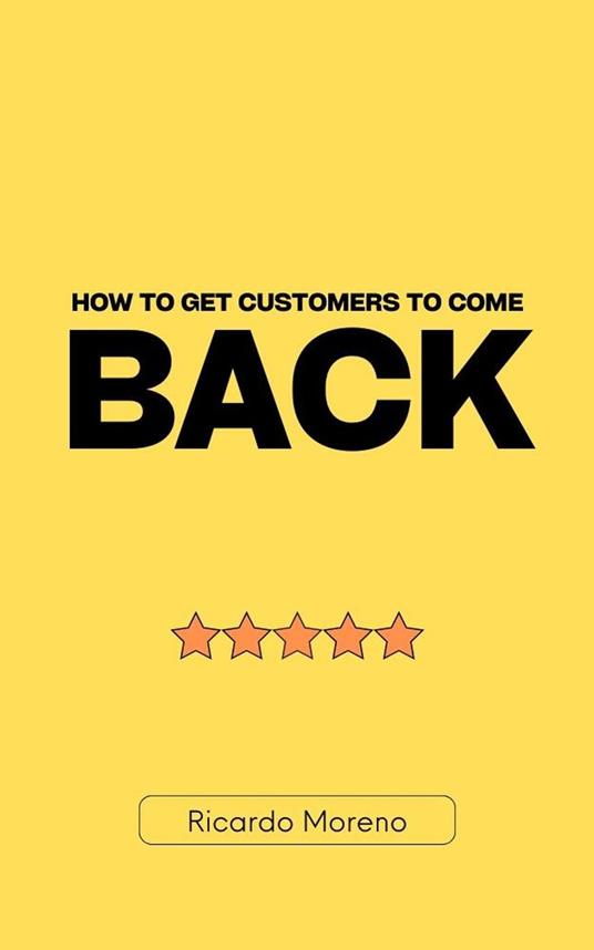 How to Get Customers to Come Back