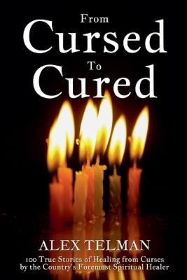 From Cursed To Cured - Alex Telman - cover