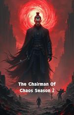 The Chairman Of Chaos Season 2