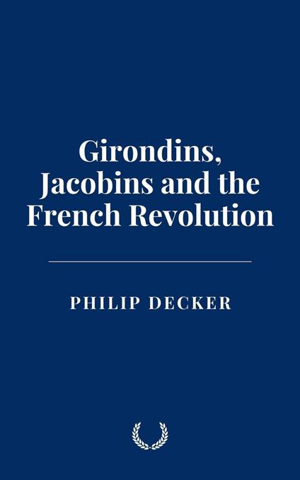Girondins, Jacobins and the French Revolution