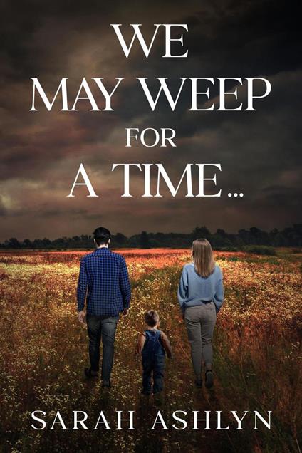 We May Weep for a Time... - Sarah Ashlyn - ebook