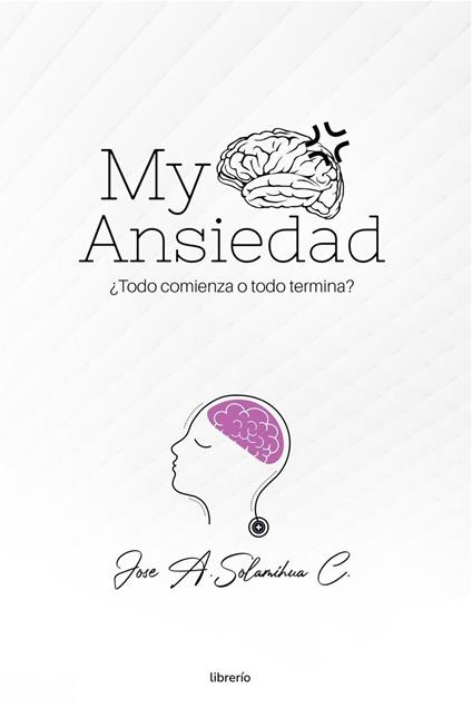 My Ansiedad: ¿Todo comienza o todo termina?