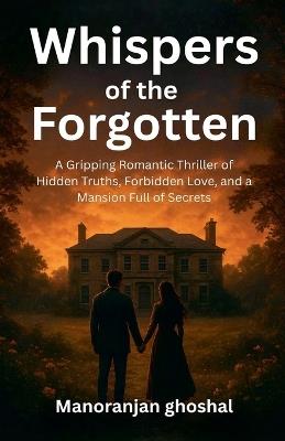 Whispers of the Forgotten - Manoranjan Ghoshal - cover