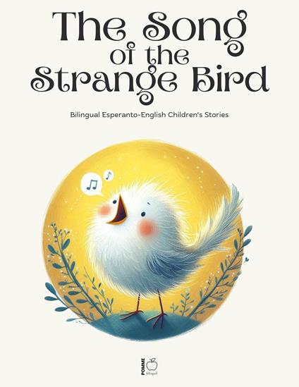 The Song of the Strange Bird: Bilingual Esperanto-English Children’s Stories
