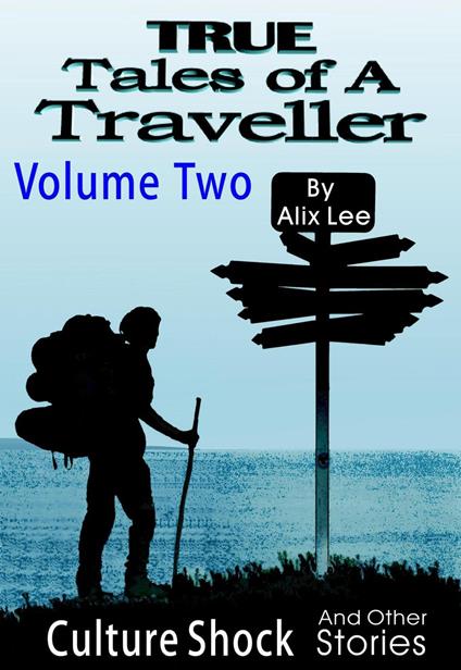True Tales of a Traveller Volume Two