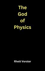 The God of Physics