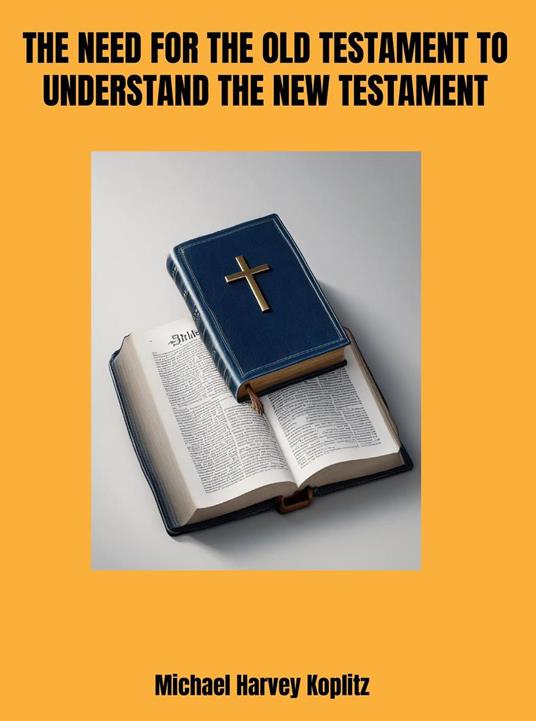 The Need for the Old Testament to Understand the New Testament
