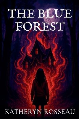 The Blue Forest - Katheryn Rosseau - cover