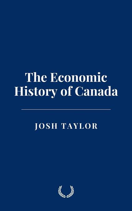 The Economic History of Canada