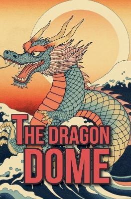 The Dragon Dome - Willianinnovador - cover