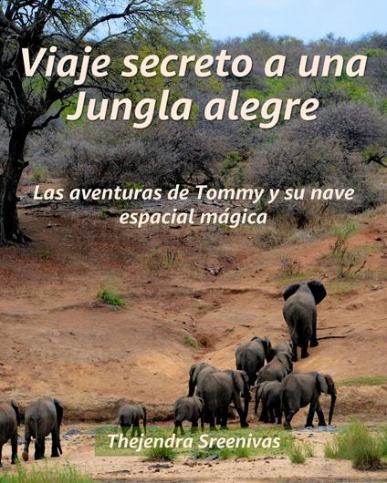 Viaje secreto a una Jungla alegre - Las aventuras de Tommy y su nave espacial mágica