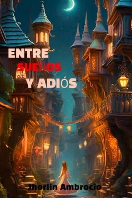 Entre Sueños y Adios - Jhorlin Ambrocio - ebook