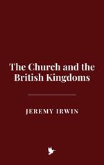The Church and the British Kingdoms