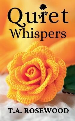 Quiet Whispers - T A Rosewood - cover