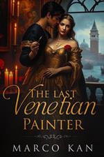 The Last Venetian Painter