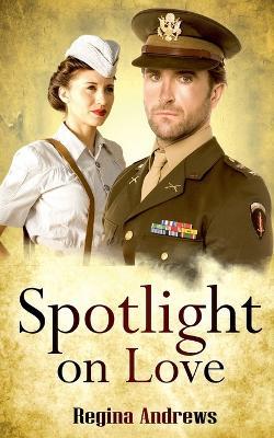 Spotlight on Love - Regina Andrews - cover