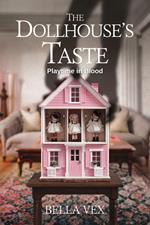 The Dollhouse's Taste: Playtime in Blood