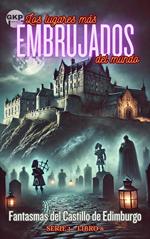 Fantasmas del Castillo de Edimburgo