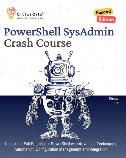 PowerShell SysAdmin Crash Course, Second Edition