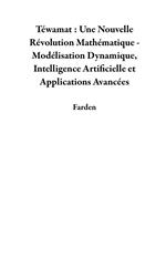 Téwamat : Une Nouvelle Révolution Mathématique - Modélisation Dynamique, Intelligence Artificielle et Applications Avancées