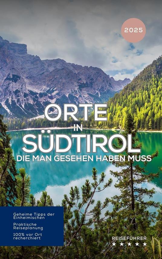 Orte in Südtirol, die man gesehen haben muss: Reiseführer (2025)