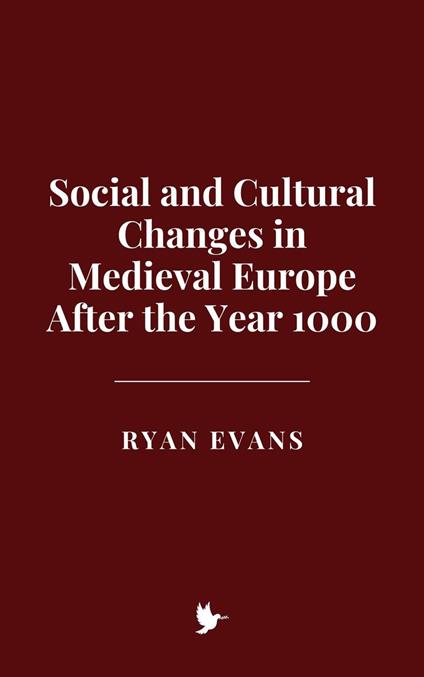 Social and Cultural Changes in Medieval Europe After the Year 1000