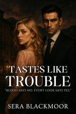 Tastes Like Trouble
