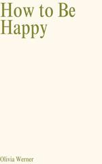 How to Be Happy