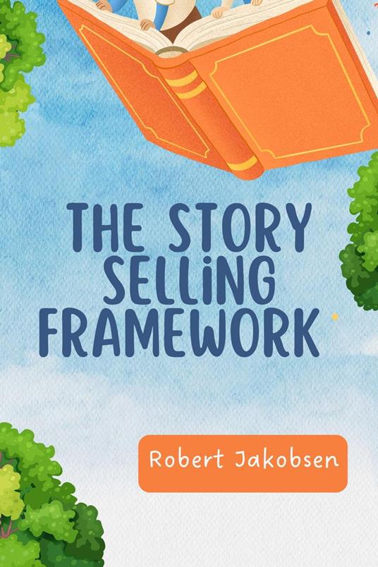 The Story Selling Framework