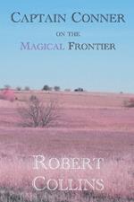 Captain Conner on the Magical Frontier
