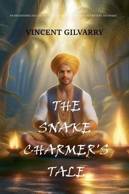 The Snake Charmer's Tale - Vincent Gilvarry - cover