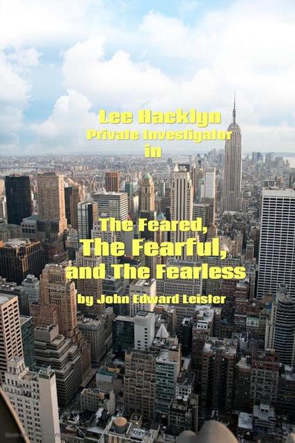 Lee Hacklyn Private Investigator in The Feared, The Fearful and The Fearless