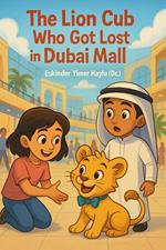 The Lion Cub Who Got Lost in Dubai Mall