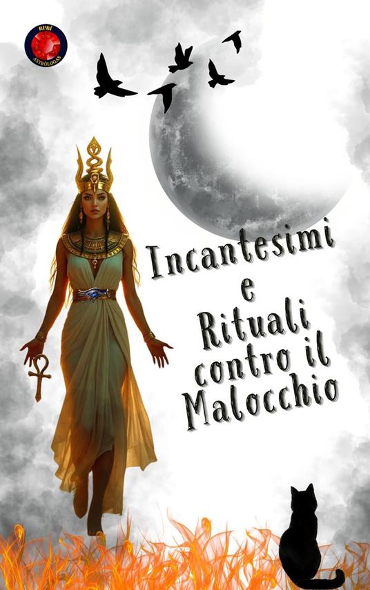 Incantesimi e Rituali contro il Malocchio - Alina Rubi - ebook