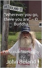 “Wherever You Go, There You Are” – © Buddha