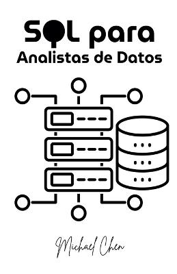 SQL para Analistas de Datos - Michael Chen - cover