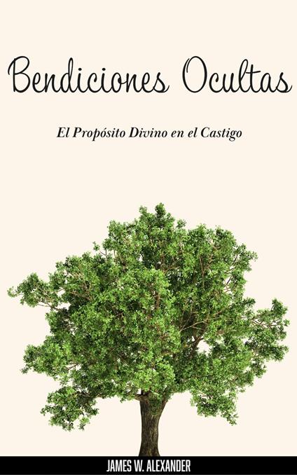 Bendiciones Ocultas El Propósito Divino en el Castigo