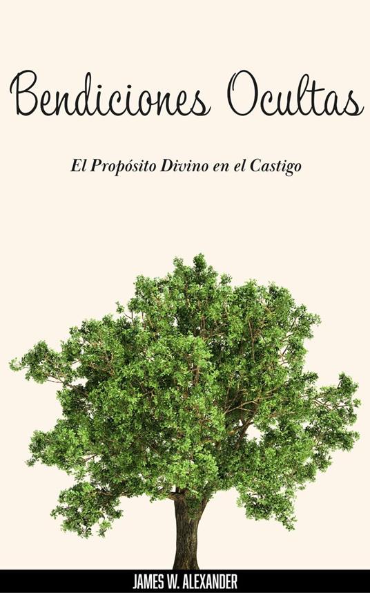Bendiciones Ocultas El Propósito Divino en el Castigo